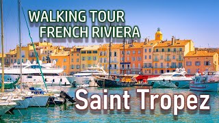 St Tropez I French Riviera walking tour I Saint Tropez France [upl. by Ehcropal134]