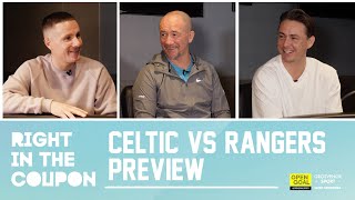 CELTIC VS RANGERS PREVIEW  Right In The Coupon w Si Ferry Scott Allan amp Derek Ferguson [upl. by Atinrehs670]