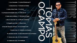 Tomas Ocampo  Top 30 Éxitos de Alabanza y Adoración Cristiana 🎶 Parte 31🙌 [upl. by Leibrag]