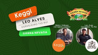 Keggi Cast Sierra Nevada  Leo Alves Tio Rui [upl. by Enoj667]