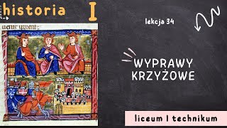 Wyprawy krzyżowe  Lekcja 34  HISTORIA 1 LICEUM poziom podstawowy [upl. by Heddie836]