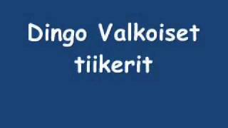 Dingo Valkoiset Tiikerit [upl. by Anial]