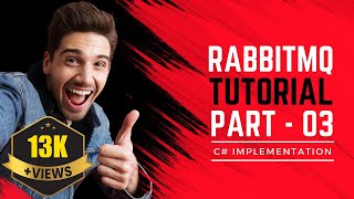 RabbitMQ C RabbitMQ Net Implementation  RabbitMQ Beginner to Advanced Tutorial  Part 03 [upl. by Frederik]