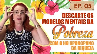 Descarte os Modelos Mentais da Pobreza com Hooponopono da Riqueza [upl. by Hwang]