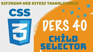 Ders 40  Child Selector  CSS  SIFIRDAN WEB SİTESİ YAPIMI  FrontEnd Eğitimi [upl. by Yalhsa900]