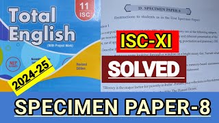 ISCXI  Total English solution 202425  Solved Specimen paper8  SPECIMEN PAPER8 🔥 [upl. by Rizika]