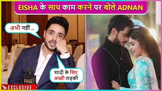 Mujhe Ladki Adnan Khan Reacts On Working With Bekaboo Actress Eisha Singh [upl. by Kennard127]