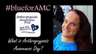 What is Arthrogryposis Why should you care  blueforAMC on June 30 [upl. by Jerri]