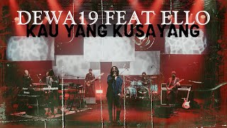 Dewa19 Feat Ello  Kau Yang Kusayang [upl. by Yelrehs670]