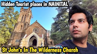 St Johns In The Wilderness Church  Hidden Tourist Place In NAINITAL  vermarohit [upl. by Arluene]