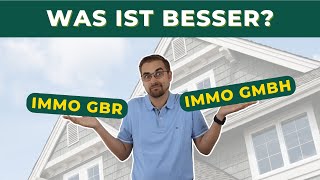 Immo GbR vs GmbH  Entscheidungshilfe für Investoren [upl. by Barraza953]