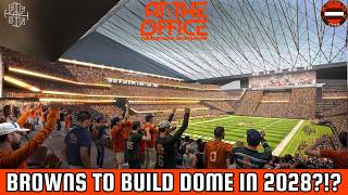 BROWNS TO BUILD DOME IN 2028 [upl. by Vander]