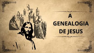 A Genealogia de Jesus [upl. by Artus]