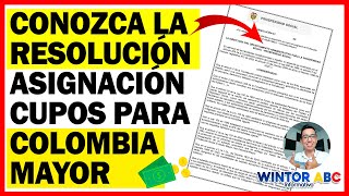 🛑Conozca la Resolución de asignación de Cupos para Colombia Mayor a Nivel Nacional  Wintor ABC [upl. by Aisat]