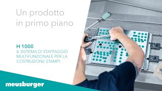 Meusburger H 1000 il sistema di staffaggio multifunzionale per la costruzione stampi [upl. by Law]