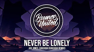 Jax Jones Cascada  Never Be Lonely Cascada Remix [upl. by Pelag]