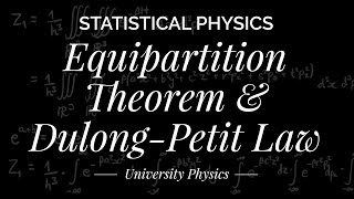 The Equipartition Theorem and DulongPetit Law  Statistical Physics  University Physics [upl. by Haduhey]