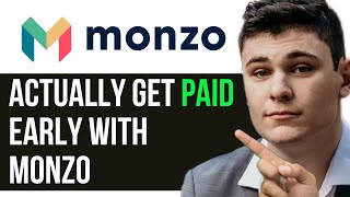 HOW TO ACTUALLY GET PAID EARLY WITH MONZO 2024 FULL GUIDE [upl. by Ranger]