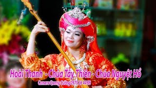 chúa đệ nhất tây thiên  chúa bói nguyệt hồ hát văn hoài thanh 2018 [upl. by Enawyd431]