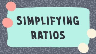 How To Simplify Ratios [upl. by Adnalram30]