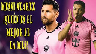 MESSI  SUÁREZ ¿QUIÉN ES EL MEJOR JUGADOR DE LA MLS [upl. by Min]