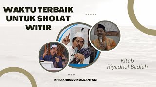 WAKTU TERBAIK UNTUK SHOLAT WITIR  KH FAKHRUDDIN AL BANTANI [upl. by Cordelie455]