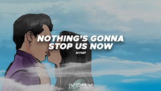 MYMP  Nothings Gonna Stop Us Now Official Visualizer [upl. by Crissy819]