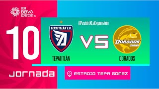 LIGA EXPANSIÓN MX JORNADA 10  TEPATITLÁN VS DORADOS [upl. by Chun]