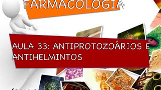 Curso de Farmacologia Aula 33  Antiprotozoarios e antihelminticos parte II [upl. by Sholem]