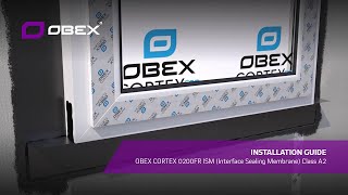 OBEX CORTEX 0200FR ISM Interface Sealing Membrane Class A2  Installation Video [upl. by Chirlin968]