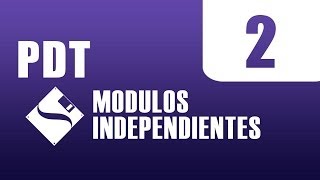 PDT 2  Todo sobre los Modulos Independientes [upl. by Imena]