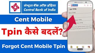 How to Change Tpin in Central Bank of India  Cent Mobile App Me Tpin Kaise Banaye 2023 [upl. by Ailaroc534]