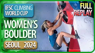 Boulder Finals  Seoul  Womens  2024  Full Replay [upl. by Scrivenor]