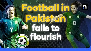 Why Pakistan football has failed to flourish  Nukta [upl. by Epifano]