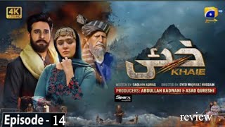 Khaie Episode 14  Eng Sub  11th January 2024  Har Pal Geo Darama  Astore Tv Official Review [upl. by Atileda]