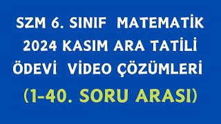 6SINIF MATEMATİK KASIM ARA TATİL ÖDEVI ÇÖZÜMLERİ 1 VE 40 SORU ARASI [upl. by Nesnej796]