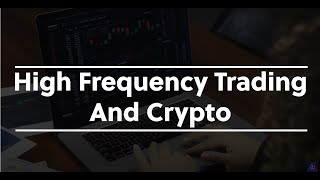 High Frequency Trading HFT and Crypto [upl. by Ardnuhsed]