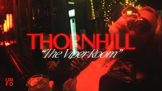 Thornhill  Viper Room Official Music Video [upl. by Veneaux]