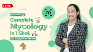 Complete Mycology in 1 Shot A Comprehensive Journey with Dr Priyanka Sachdev mycology [upl. by Eagle612]