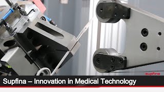 Supfina  Innovation in Medical Technology [upl. by Karab]