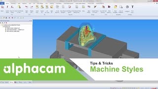 Machine Styles  Alphacam [upl. by Cope306]