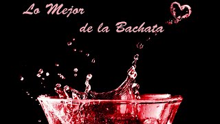 Lo Mejor de la Bachata [upl. by Gaynor800]