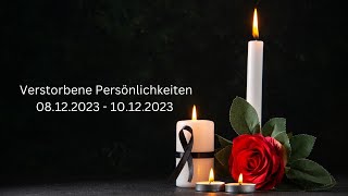 Verstorbene Persönlichkeiten 081223  101223 [upl. by Roos481]