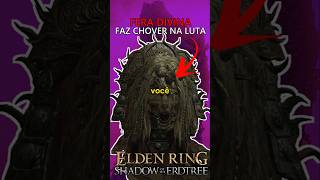 O BOSS FERA DIVINA FAZ CHOVER EM ELDEN RING shorts [upl. by Hedley647]