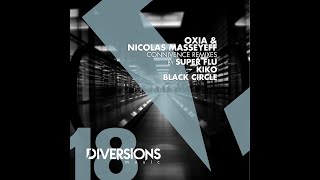 OXIA Nicolas Masseyeff  Connivence KIKO Remix  Diversions Music [upl. by Aicnerolf]