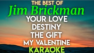 JIM BRICKMAN  YOUR LOVE │ DESTINY │ THE GIFT │ MY VALENTINE KARAOKE VERSION [upl. by Garber599]