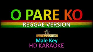 O PARE KO REGGAE VERSION KARAOKE  Male Key [upl. by Astra]