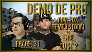 PT zorlaK Analisa PoV FOX  TEMPO STORM vs ENCE  DUST 2 Demo de Pro [upl. by Acinoda]