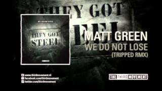 Matt Green  We do not lose Tripped remix [upl. by Ledah]