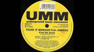 Frank O Moiraghi Feat Amnesia ‎– Feel My Body [upl. by Aimil]